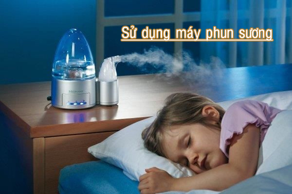 Sử dụng máy phun sương, máy tạo độ ẩm