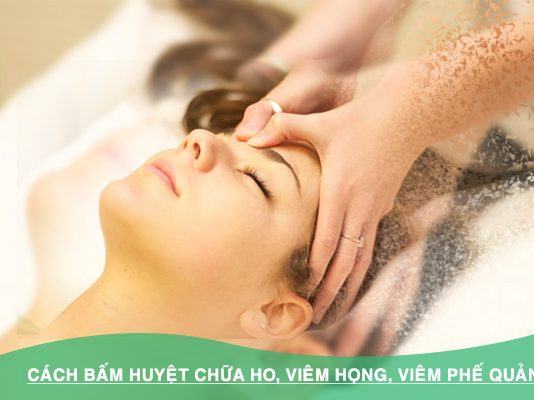 Cách bấm huyệt chữa ho, viêm họng, viêm phế quản
